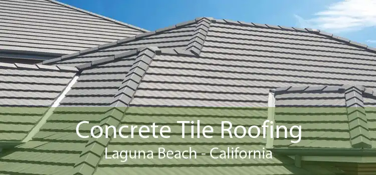 Concrete Tile Roofing Laguna Beach - California