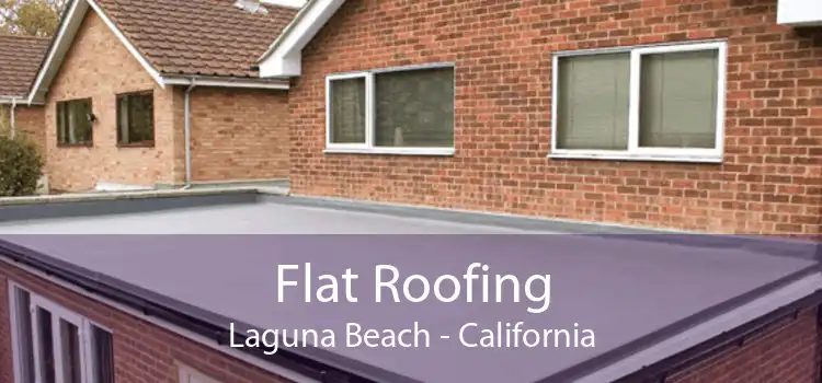 Flat Roofing Laguna Beach - California