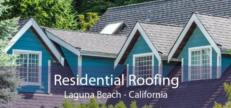 Residential Roofing Laguna Beach - California