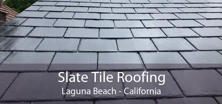 Slate Tile Roofing Laguna Beach - California