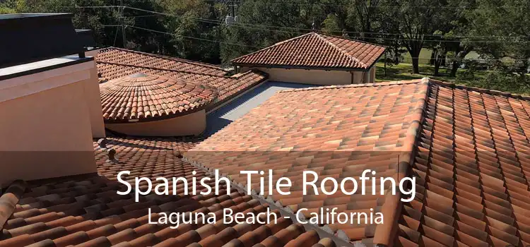 Spanish Tile Roofing Laguna Beach - California