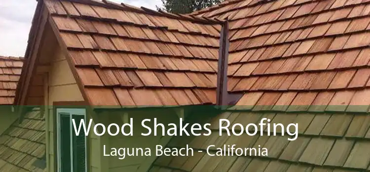 Wood Shakes Roofing Laguna Beach - California