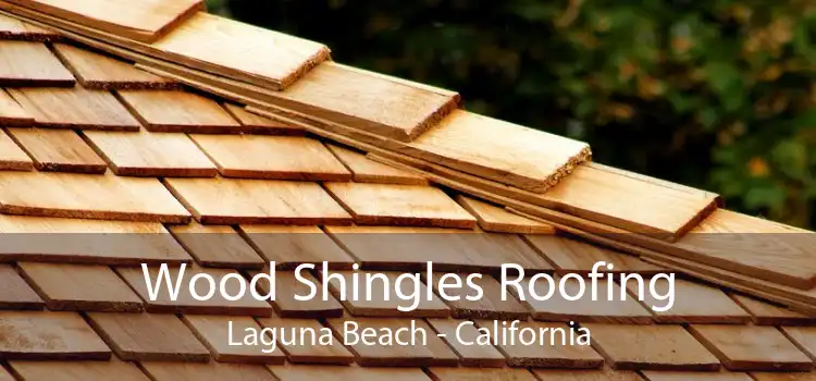 Wood Shingles Roofing Laguna Beach - California